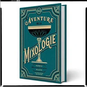 L’aventure de la mixologie, the best cocktail book in the world