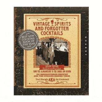 Libro «Vintage Spirits and Forgotten Cocktails» por Ted Haigh redescubre 100 recetas vintage