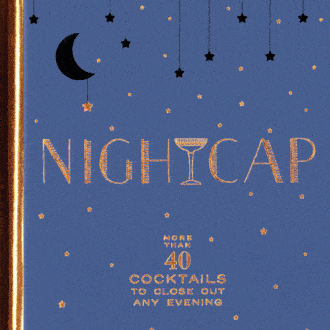 «Nightcap», el libro con más de 40 recetas de cóctel para cerrar la noche