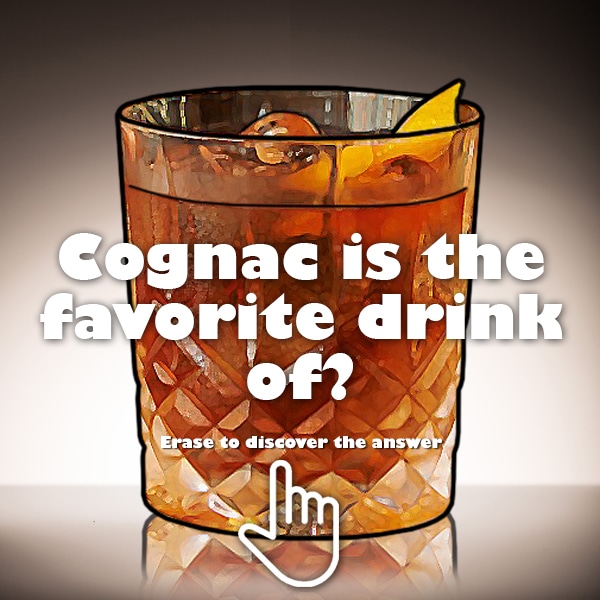 I am a politician and like to enjoy a drink of Cognac. Who am I? Erase with your finger back
