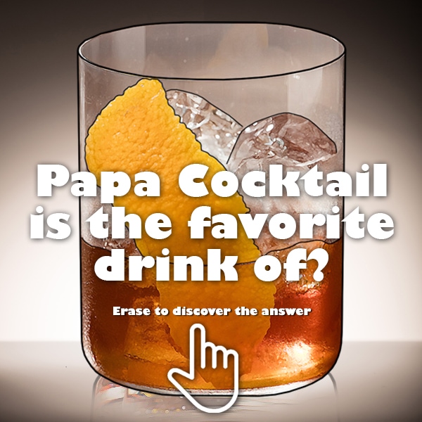 Whose polititian was the “Papa Cocktail” its favourite drink? Erase the photo with your finger back