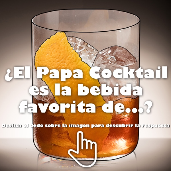 ¿De cuál político era el «Papa Cocktail» su bebida favorita? Borra la imagen con tu dedo back