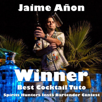 Jaime Añón, gagnant du  » Best Cocktail Tuto  » Spirits Hunters Insta Bartender Contest